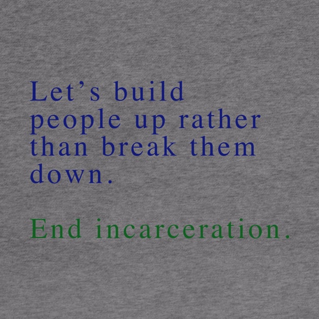 End incarceration by ericamhf86